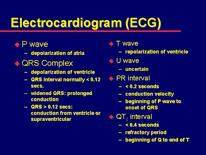 Electrocardiogram (ECG) u. P wave u – repolarization of ventricle – depolarization of atria