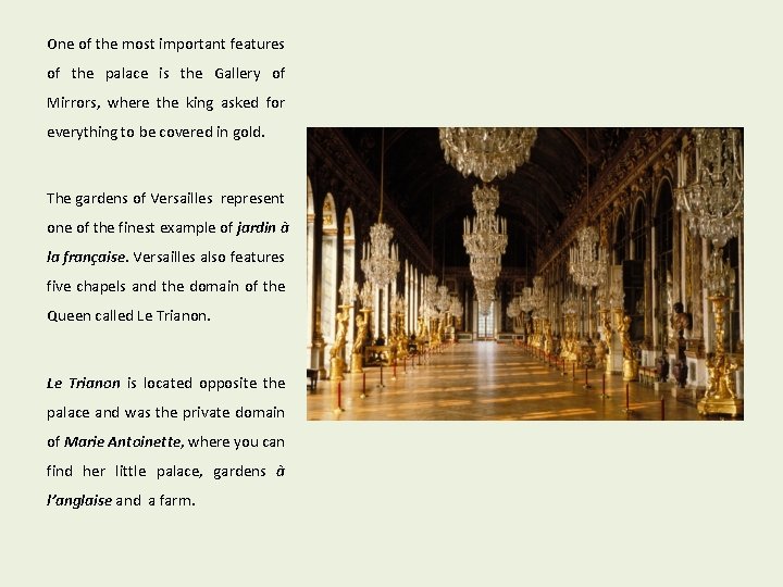 One of the most important features of the palace is the Gallery of Mirrors,