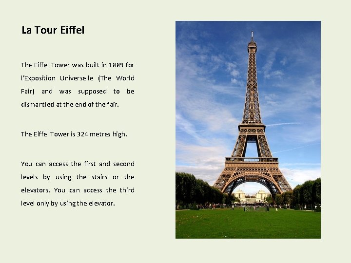 La Tour Eiffel The Eiffel Tower was built in 1889 for l’Exposition Universelle (The