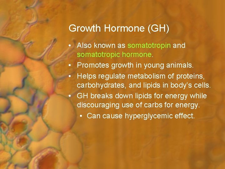 Growth Hormone (GH) • Also known as somatotropin and somatotropic hormone. • Promotes growth