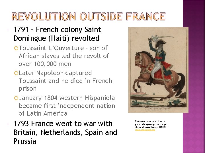  1791 – French colony Saint Domingue (Haiti) revolted Toussaint L’Ouverture – son of