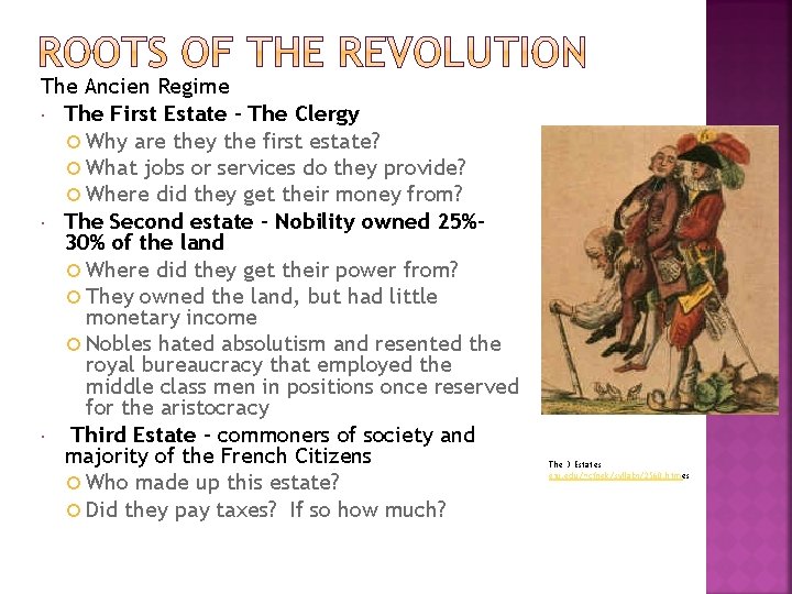 The Ancien Regime The First Estate – The Clergy Why are they the first