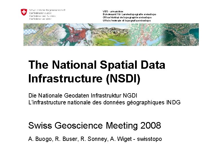 VBS - armasuisse Bundesamt für Landestopografie swisstopo Office fédéral de topographie swisstopo Ufficio federale