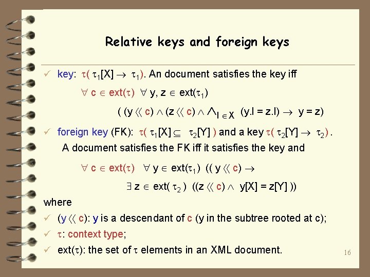 Relative keys and foreign keys ü key: ( 1[X] 1). An document satisfies the