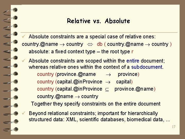 Relative vs. Absolute ü Absolute constraints are a special case of relative ones: country.