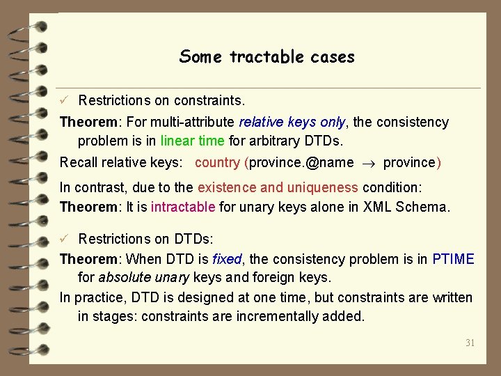 Some tractable cases ü Restrictions on constraints. Theorem: For multi-attribute relative keys only, the