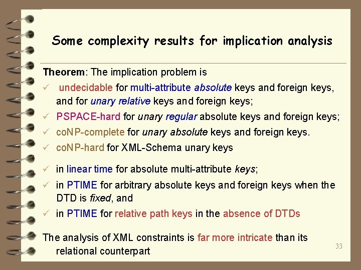 Some complexity results for implication analysis Theorem: The implication problem is ü undecidable for