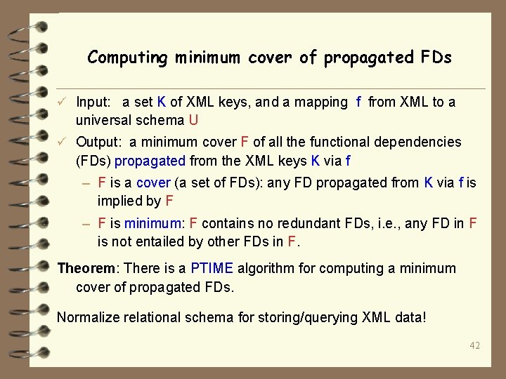 Computing minimum cover of propagated FDs ü Input: a set K of XML keys,