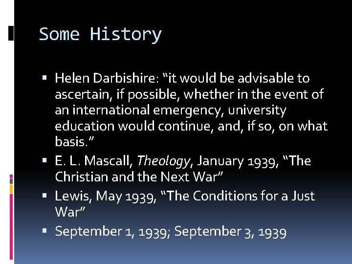 Some History Helen Darbishire: “it would be advisable to ascertain, if possible, whether in