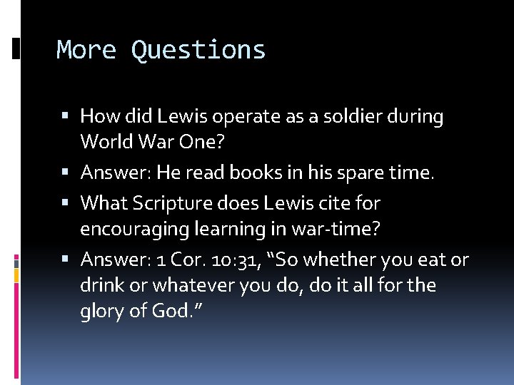 More Questions How did Lewis operate as a soldier during World War One? Answer: