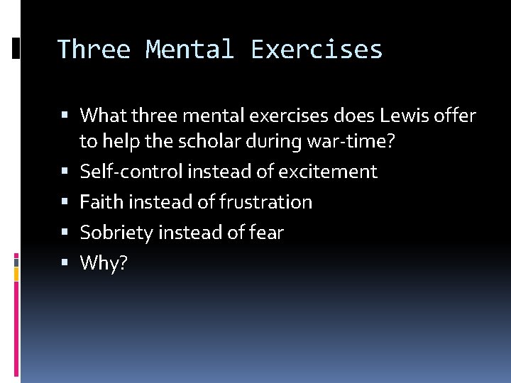Three Mental Exercises What three mental exercises does Lewis offer to help the scholar