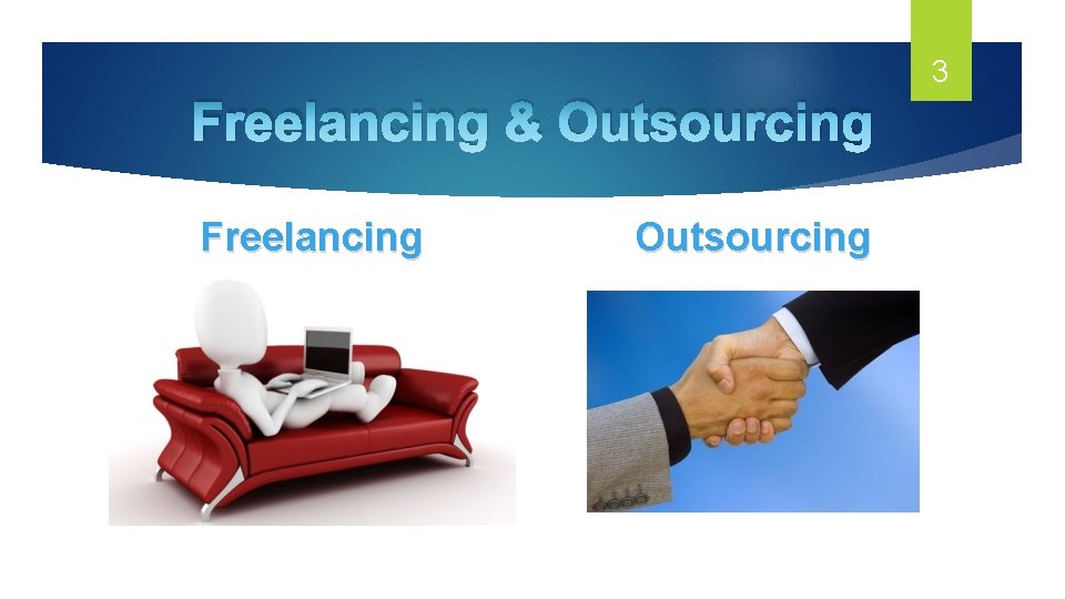 3 Freelancing & Outsourcing Freelancing Outsourcing 