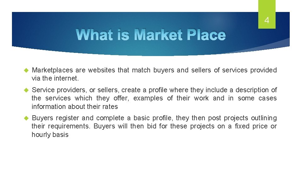 4 What is Market Place Marketplaces are websites that match buyers and sellers of