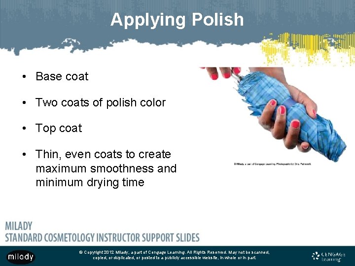 Applying Polish • Base coat • Two coats of polish color • Top coat