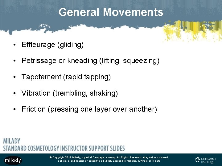 General Movements • Effleurage (gliding) • Petrissage or kneading (lifting, squeezing) • Tapotement (rapid