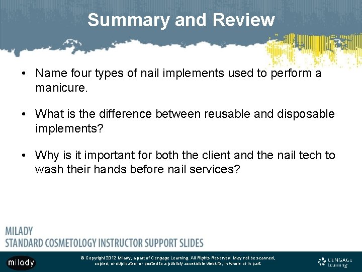 Summary and Review • Name four types of nail implements used to perform a