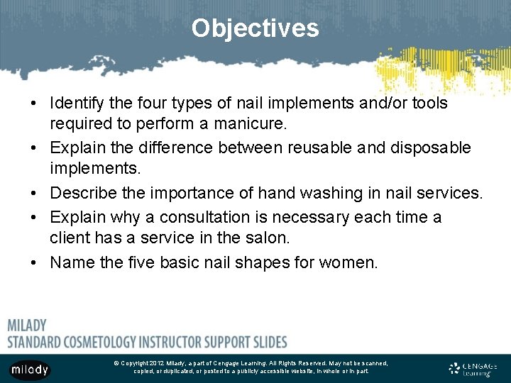 Objectives • Identify the four types of nail implements and/or tools required to perform