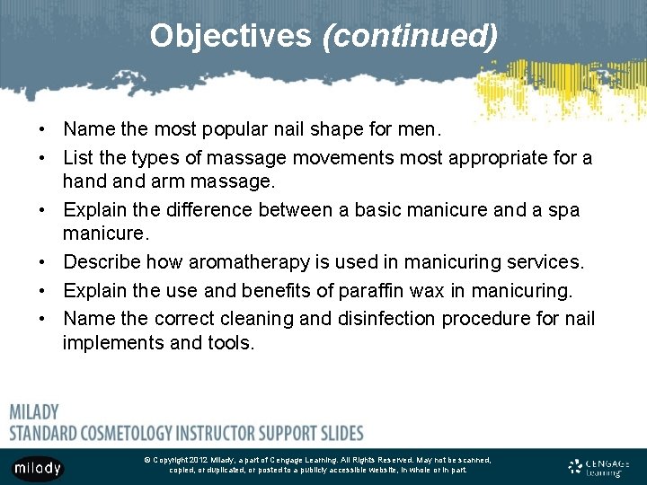Objectives (continued) • Name the most popular nail shape for men. • List the
