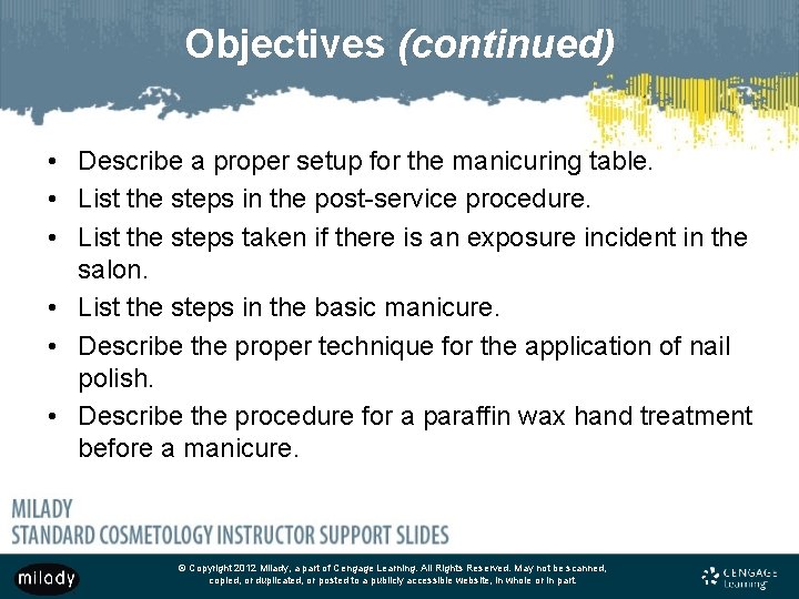 Objectives (continued) • Describe a proper setup for the manicuring table. • List the