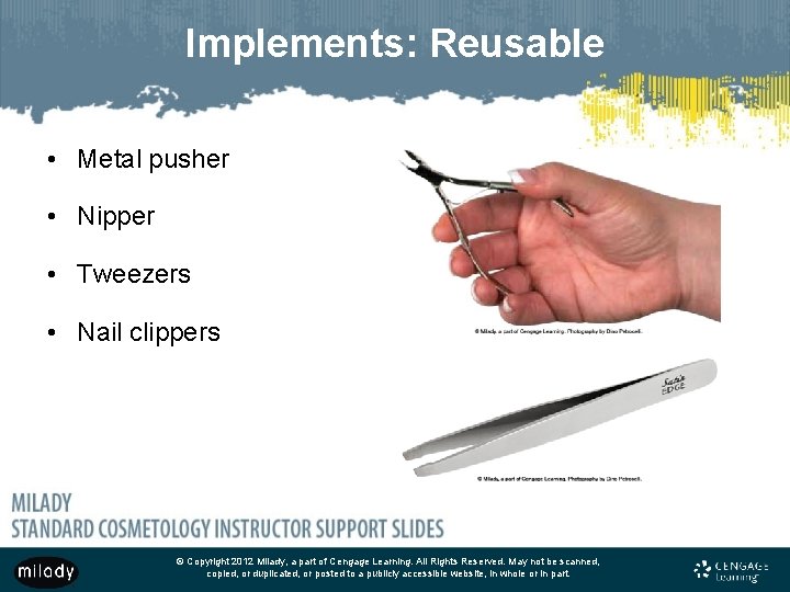 Implements: Reusable • Metal pusher • Nipper • Tweezers • Nail clippers © Copyright
