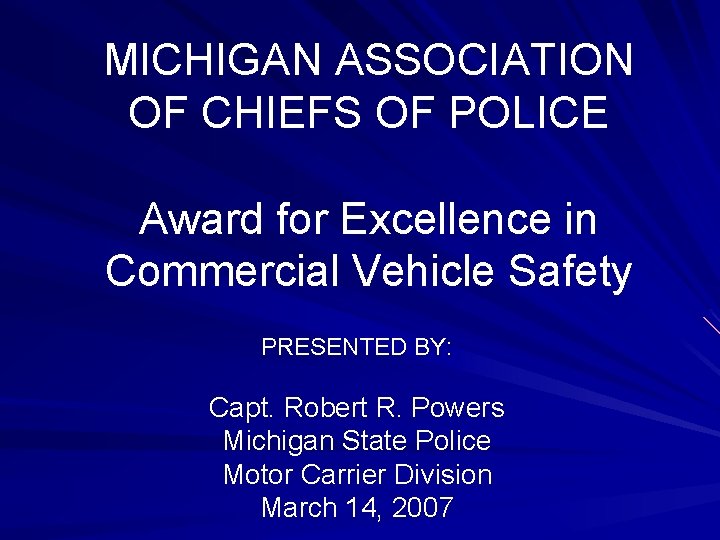 MICHIGAN ASSOCIATION OF CHIEFS OF POLICE Award for Excellence in Commercial Vehicle Safety PRESENTED