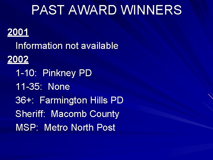 PAST AWARD WINNERS 2001 Information not available 2002 1 -10: Pinkney PD 11 -35: