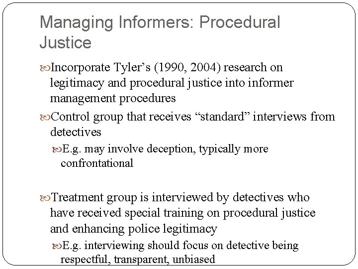 Managing Informers: Procedural Justice Incorporate Tyler’s (1990, 2004) research on legitimacy and procedural justice