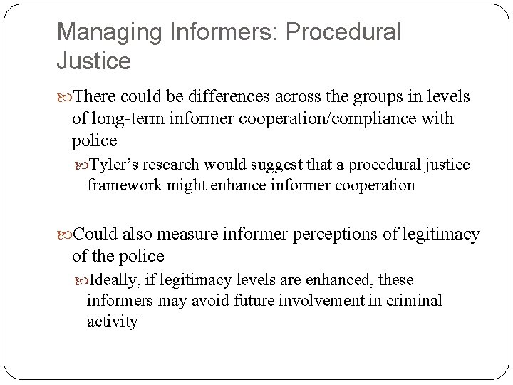 Managing Informers: Procedural Justice There could be differences across the groups in levels of