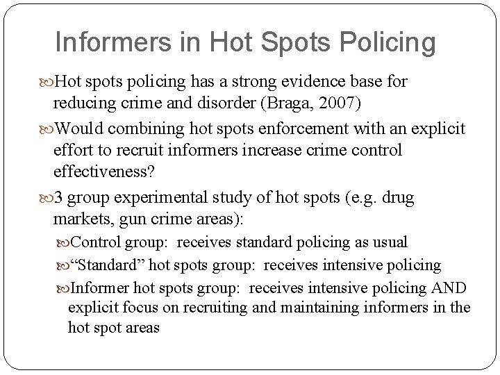 Informers in Hot Spots Policing Hot spots policing has a strong evidence base for