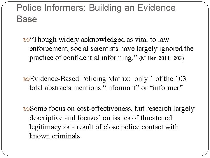 Police Informers: Building an Evidence Base “Though widely acknowledged as vital to law enforcement,