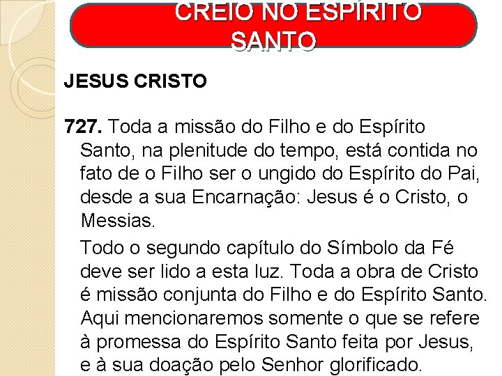 CREIO NO ESPÍRITO SANTO JESUS CRISTO 727. Toda a missão do Filho e do
