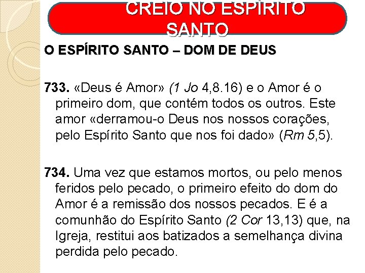CREIO NO ESPÍRITO SANTO – DOM DE DEUS 733. «Deus é Amor» (1 Jo