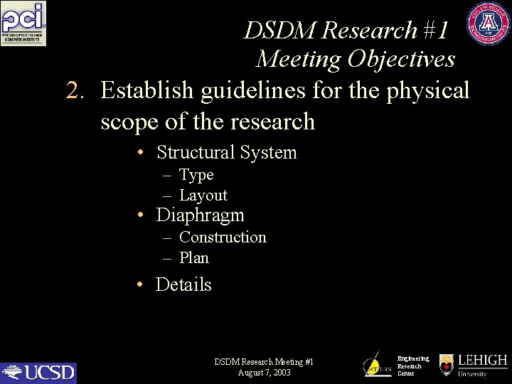 DSDM Research #1 Meeting Objectives 2. Establish guidelines for the physical scope of the