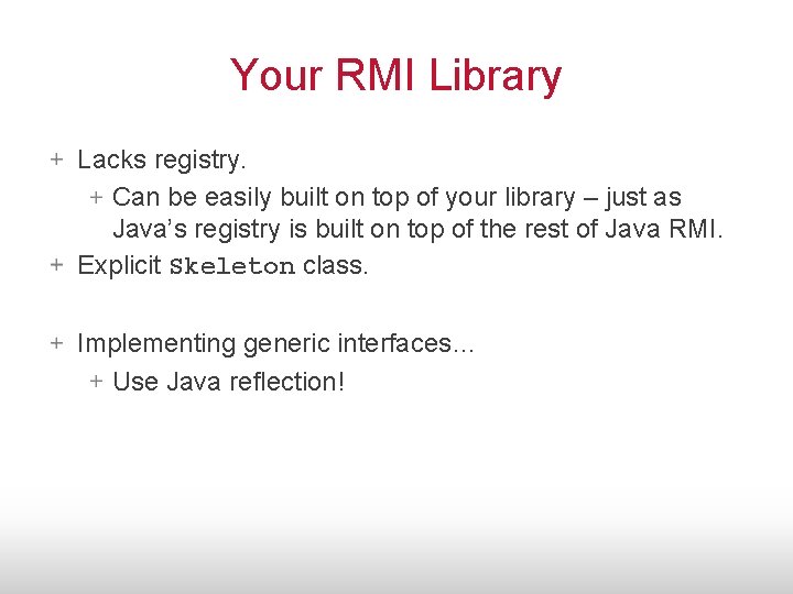 Your RMI Library Lacks registry. Can be easily built on top of your library
