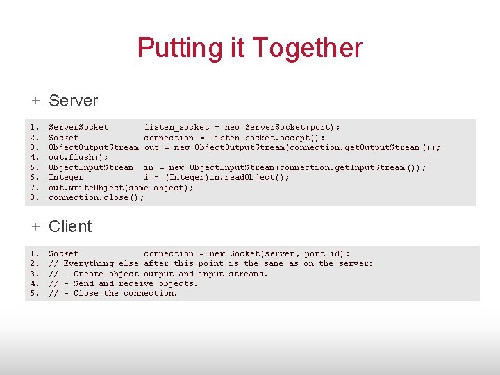 Putting it Together Server 1. 2. 3. 4. 5. 6. 7. 8. Server. Socket