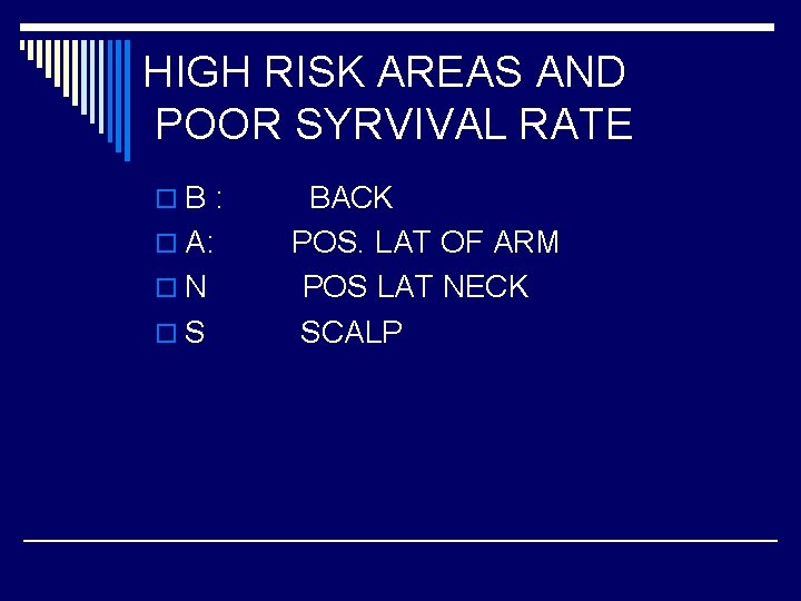 HIGH RISK AREAS AND POOR SYRVIVAL RATE o. B : o A: o. N