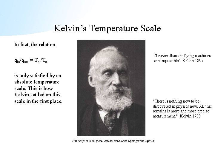 Kelvin’s Temperature Scale In fact, the relation qin/qout = Th /Tc is only satisfied