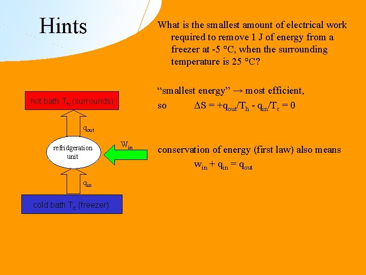 Hints What is the smallest amount of electrical work required to remove 1 J