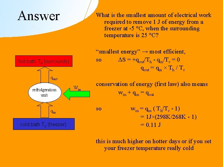 Answer What is the smallest amount of electrical work required to remove 1 J