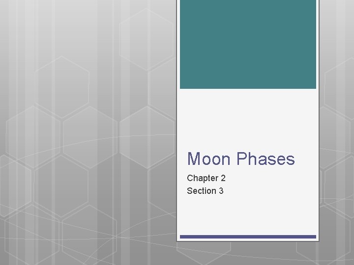Moon Phases Chapter 2 Section 3 
