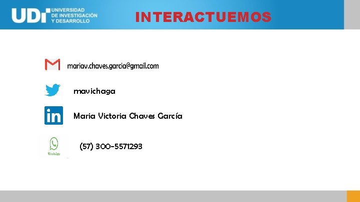 INTERACTUEMOS mavichaga Maria Victoria Chaves García (57) 300 -5571293 