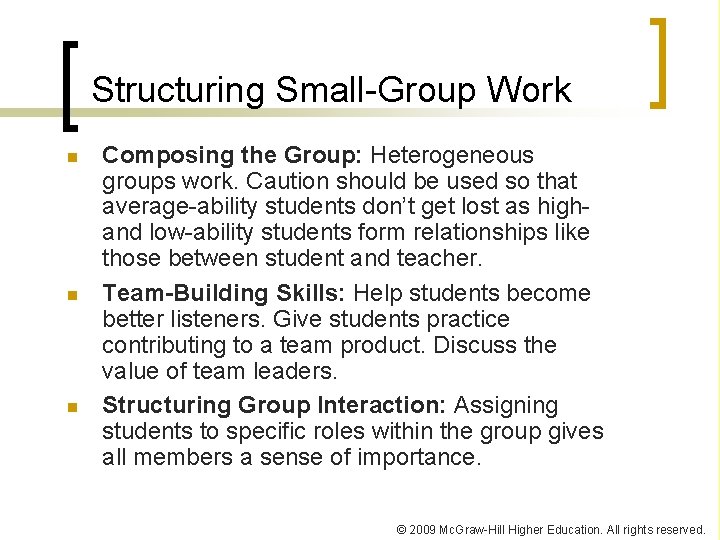 Structuring Small-Group Work n n n Composing the Group: Heterogeneous groups work. Caution should