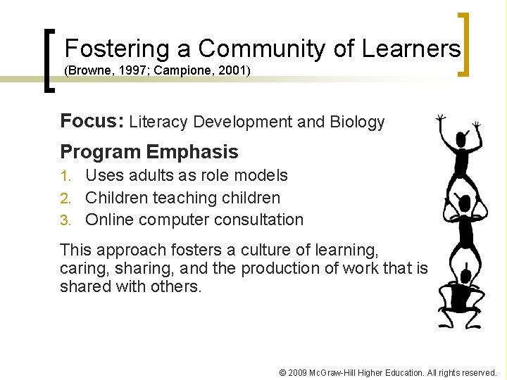 Fostering a Community of Learners (Browne, 1997; Campione, 2001) Focus: Literacy Development and Biology
