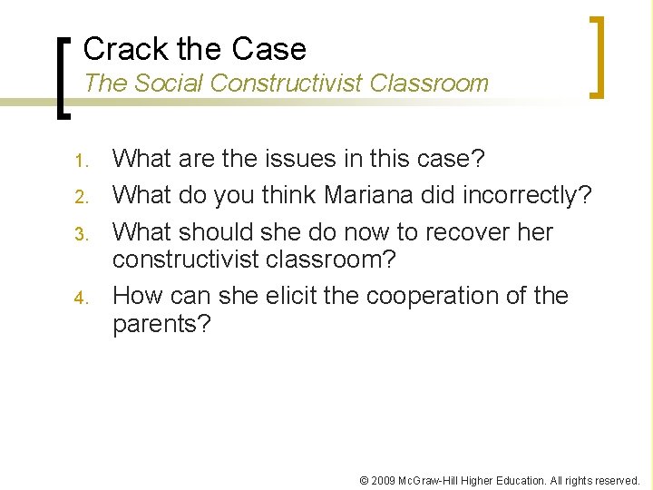 Crack the Case The Social Constructivist Classroom 1. 2. 3. 4. What are the