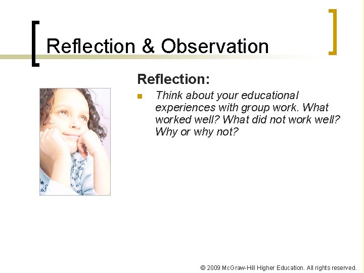 Reflection & Observation Reflection: n Think about your educational experiences with group work. What