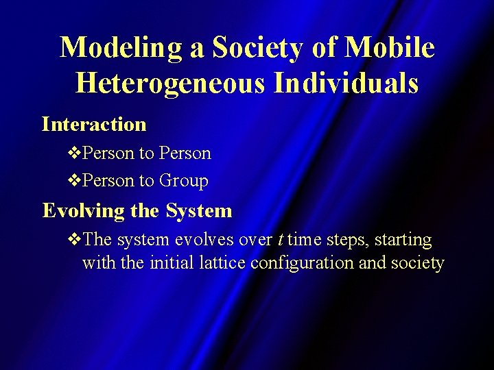 Modeling a Society of Mobile Heterogeneous Individuals Interaction v. Person to Person v. Person