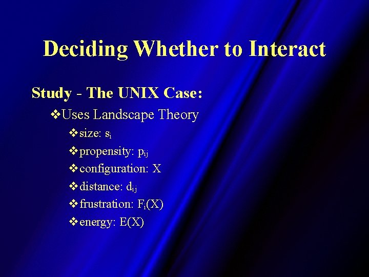 Deciding Whether to Interact Study - The UNIX Case: v. Uses Landscape Theory vsize: