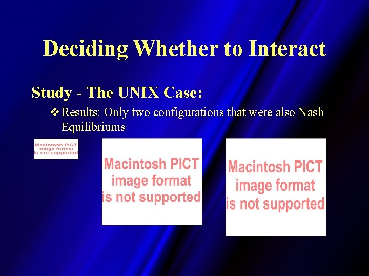 Deciding Whether to Interact Study - The UNIX Case: v Results: Only two configurations