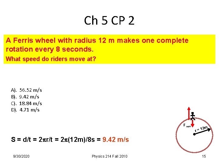 Ch 5 CP 2 A Ferris wheel with radius 12 m makes one complete