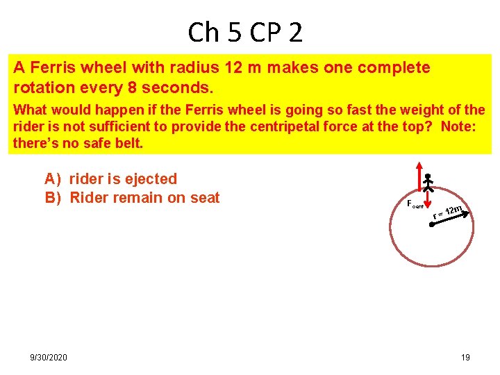 Ch 5 CP 2 A Ferris wheel with radius 12 m makes one complete